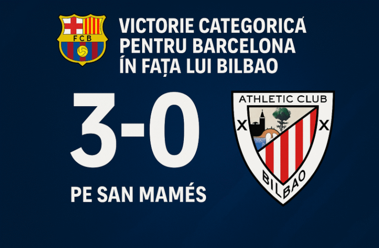 Victorie categorică pentru Barcelona în fața lui Bilbao: 3-0 pe San Mamés