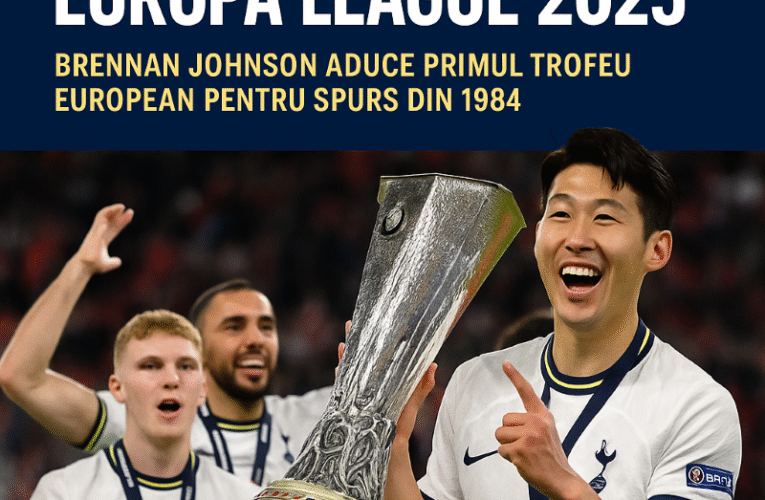 Tottenham câștigă Europa League 2025 după o victorie istorică împotriva lui Manchester United
